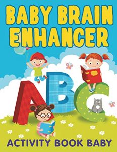 Download Baby Brain Enhancer: Activity Book Baby (Baby Activity Book Series) pdf, epub, ebook