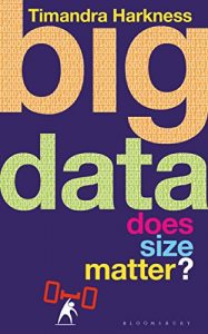Download Big Data: Does Size Matter? (Bloomsbury Sigma) pdf, epub, ebook