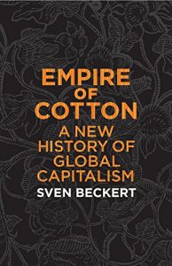 Download Empire of Cotton: A New History of Global Capitalism pdf, epub, ebook