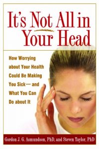 Download It’s Not All in Your Head: How Worrying about Your Health Could Be Making You Sick–and What You Can Do about It pdf, epub, ebook