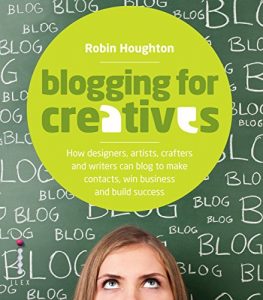 Download Blogging for Creatives: How Deisgners, Astists, Crafters and Writers can Blog to Make Contacts, Win Business and Build Success pdf, epub, ebook