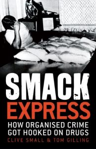 Download Smack Express: How organised crime got hooked on drugs pdf, epub, ebook