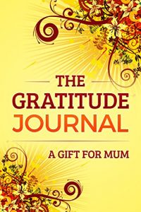 Download The Gratitude Journal: A Gift for Mum (UK English Version) pdf, epub, ebook