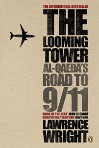 Download The Looming Tower: Al Qaeda’s Road to 9/11 pdf, epub, ebook