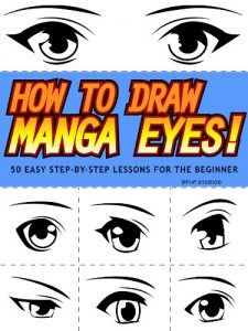 Download How to Draw Manga Eyes! 50 Easy Step-by-Step Lessons for the Beginner pdf, epub, ebook