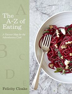 Download The A-Z of Eating: A Flavour Map for the Adventurous Cook pdf, epub, ebook