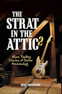 Download The Strat in the Attic 2: More Thrilling Stories of Guitar Archaeology pdf, epub, ebook