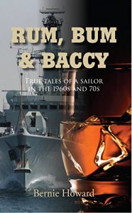 Download Rum, Bum and Baccy: True Tales of a Sailor in The 1960s and 70s pdf, epub, ebook