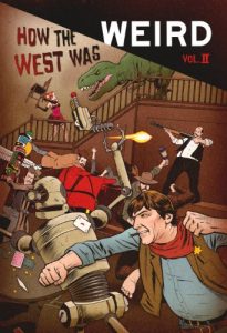Download How the West Was Weird, Vol. 2 pdf, epub, ebook