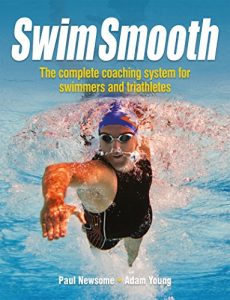 Download Swim Smooth: Improve your Swimming Technique with The Complete Coaching System for Swimmers & Triathletes pdf, epub, ebook