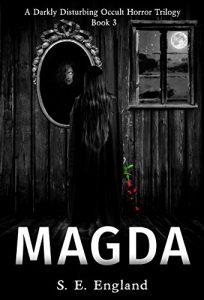 Download Magda: A Darkly Disturbing Occult Horror Trilogy – Book 3 pdf, epub, ebook