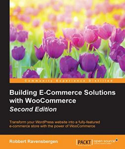 Download Building E-Commerce Solutions with WooCommerce – Second Edition pdf, epub, ebook