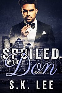 Download Spoiled by the Don: A Bad Boy Mafia Romance BONUS Short Story (In Bed with the Mafia Book 11) pdf, epub, ebook