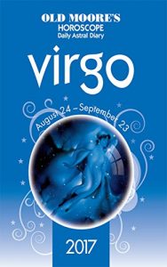 Download Old Moore’s Horoscope Daily Astral Diary: Virgo (Old Moore’s Astral Diaries) pdf, epub, ebook