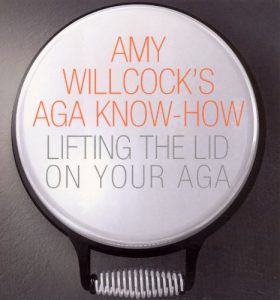 Download Amy Willcock’s Aga Know-How: Lifting the lid on your aga pdf, epub, ebook