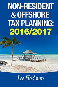 Download Non-Resident & Offshore Tax Planning: 2016/2017 pdf, epub, ebook