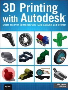 Download 3D Printing with Autodesk: Create and Print 3D Objects with 123D, AutoCAD and Inventor pdf, epub, ebook