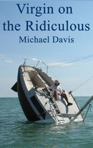 Download Virgin on the Ridiculous: Humorous tale of the ridiculous mishaps suffered by a novice skipper pdf, epub, ebook