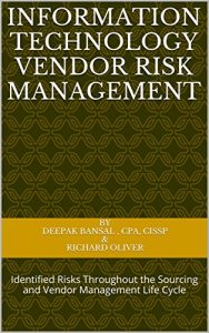 Download Information Technology Vendor Risk Management: Identified Risks Throughout the Sourcing and Vendor Management Life Cycle pdf, epub, ebook