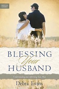Download Blessing Your Husband: Understanding and Affirming Your Man pdf, epub, ebook