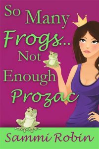 Download So Many Frogs…Not Enough Prozac pdf, epub, ebook