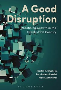 Download A Good Disruption: Redefining Growth in the Twenty-First Century pdf, epub, ebook