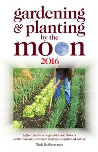 Download Gardening and Planting by the Moon 2016 pdf, epub, ebook