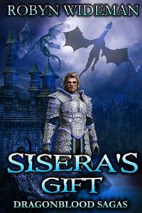 Download Sisera’s Gift: Dragonblood Sagas pdf, epub, ebook