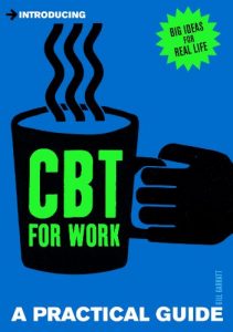 Download Introducing Cognitive Behavioural Therapy (CBT) for Work: A Practical Guide (Introducing…) pdf, epub, ebook