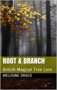 Download ROOT & BRANCH: British Magical Tree Lore pdf, epub, ebook