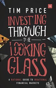 Download Investing Through the Looking Glass: A rational guide to irrational financial markets pdf, epub, ebook