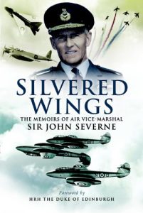 Download Silvered Wings: The Memoirs of  Air Vice-Marshal Sir John Severne KCVO OBE AFC DL pdf, epub, ebook