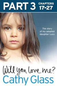 Download Will You Love Me?: The story of my adopted daughter Lucy: Part 3 of 3 pdf, epub, ebook