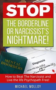 Download STOP The Borderline or Narcissist’s Nightmare: How to Beat the Narcissist and Live the life Psychopath Free! (Narcissistic Personality Disorder – Disarming … Narcissist – Personality Disorder Book 1) pdf, epub, ebook