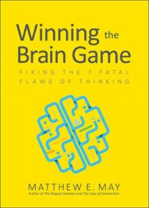 Download Winning the Brain Game: Fixing the 7 Fatal Flaws of Thinking pdf, epub, ebook