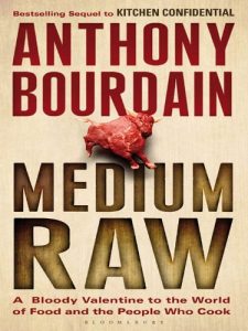 Download Medium Raw: A Bloody Valentine to the World of Food and the People Who Cook pdf, epub, ebook