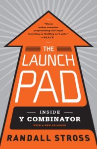 Download The Launch Pad: Inside Y Combinator, Silicon Valley’s Most Exclusive School for Startups pdf, epub, ebook