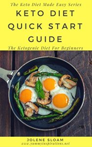 Download Keto Diet Quick Start Guide: The Ketogenic Diet For Beginners – The Keto Diet Made Easy Series pdf, epub, ebook