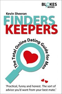 Download Finders Keepers; The Total Online Dating Guide for Men: The Total Online Dating Guide for Men pdf, epub, ebook