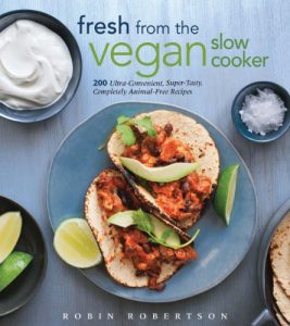 Download Fresh from the Vegan Slow Cooker: 200 Ultra-Convenient, Super-Tasty, Completely Animal-Free Recipes pdf, epub, ebook