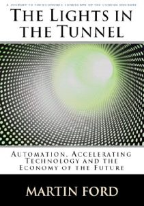 Download The Lights in the Tunnel: Automation, Accelerating Technology and the Economy of the Future pdf, epub, ebook