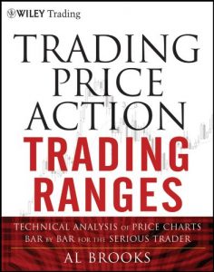 Download Trading Price Action Trading Ranges: Technical Analysis of Price Charts Bar by Bar for the Serious Trader (Wiley Trading) pdf, epub, ebook