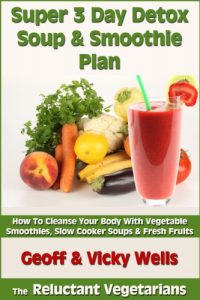 Download Super 3 Day Detox Soup & Smoothie Plan (The Reluctant Vegetarians Book 2) pdf, epub, ebook