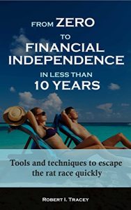 Download From Zero to Financial Independence in less than 10 Years: Tools and techniques to escape the rat race quickly pdf, epub, ebook