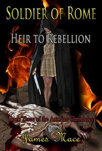 Download Soldier of Rome: Heir to Rebellion (The Artorian Chronicles Book 3) pdf, epub, ebook