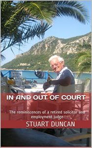 Download In and Out of Court: The reminiscences of a retired solicitor and employment judge pdf, epub, ebook