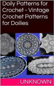 Download Doily Patterns for Crochet  – Vintage Crochet Patterns for Doilies pdf, epub, ebook