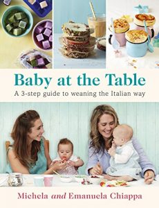 Download Baby at the Table: A 3-Step Guide to Weaning the Italian Way pdf, epub, ebook