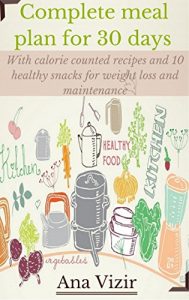 Download Complete 30 days meal plan: Meal planning ideas including weight loss resources and weight loss recipes pdf, epub, ebook