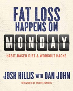 Download Fat Loss Happens on Monday: Habit-Based Diet & Workout Hacks pdf, epub, ebook